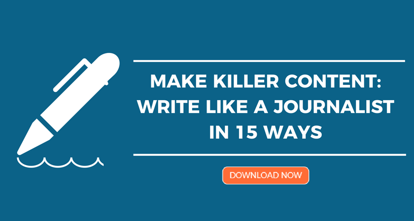 Make Killer Content_ Write Like a Journalist Blog CTA.png